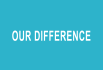 OUR DIFFERENCE